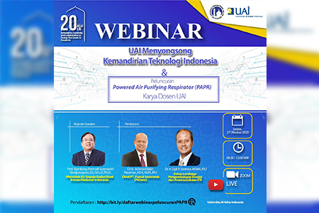 Webinar ”UAI Menyongsong Kemandirian Teknologi Indonesia” sekaligus Peluncuran Powered Air Purifying Respitaror (PAPR) Karya Dosen UAI